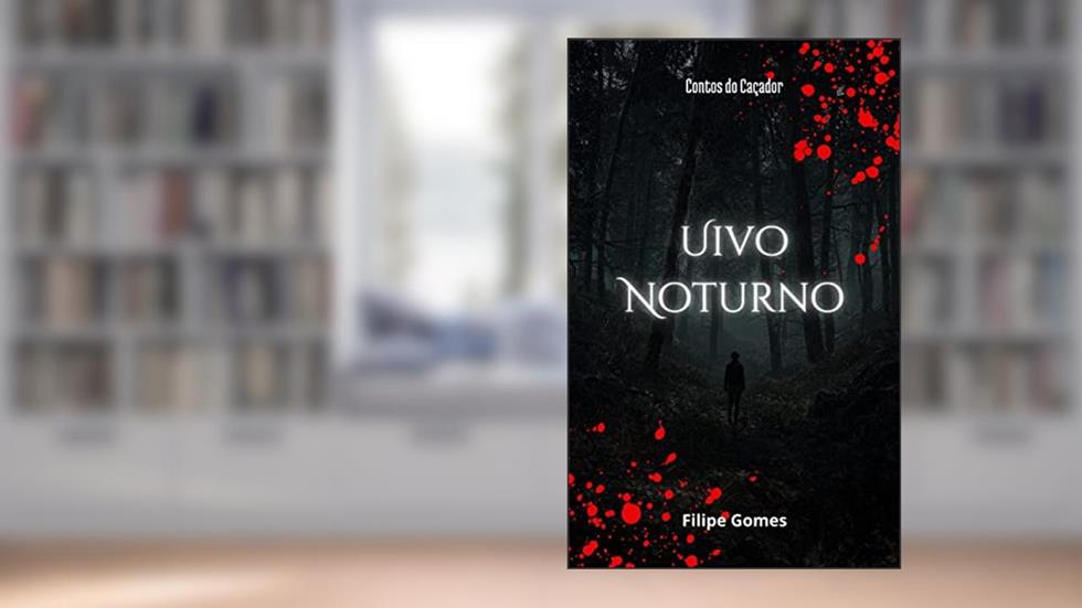 Uivo Noturno (Contos do Caçador), do autor Filipe Gomes