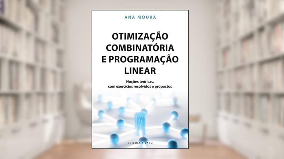 Otimização Combinatória e Programação Linear, do autor Ana Moura
