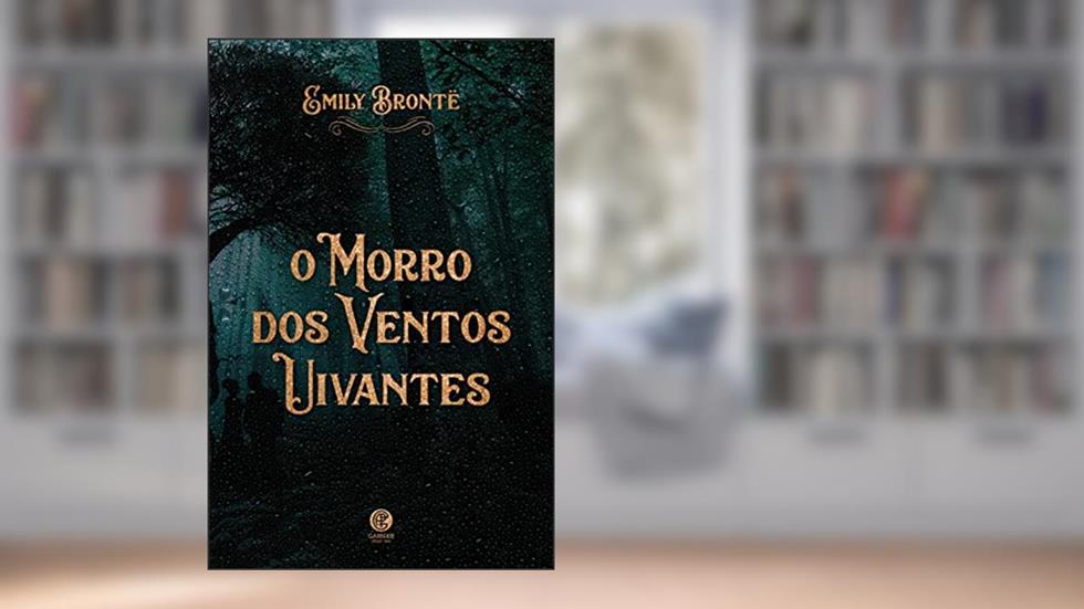 O Morro dos Ventos Uivantes, do autor Emily Brontë
