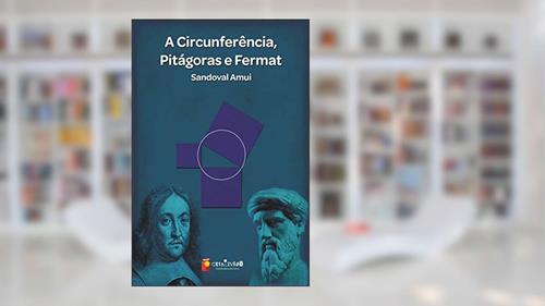Capa de A Circunferência, Pitágoras e Fremat, do autor Sandoval Amui