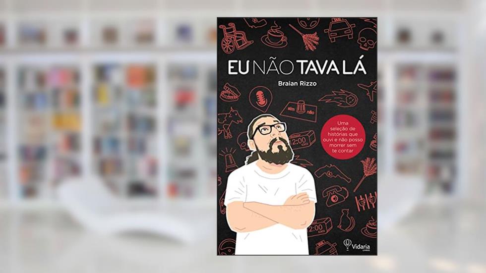 Eu (não) Tava Lá, do autor Braian Rizzo