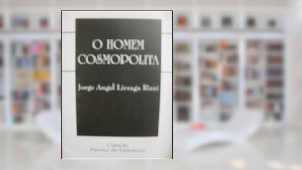 O Homem Cosmopolita (Coleção Pérolas De Sabedoria), do autor Jorge Angel Livraga Rizzi