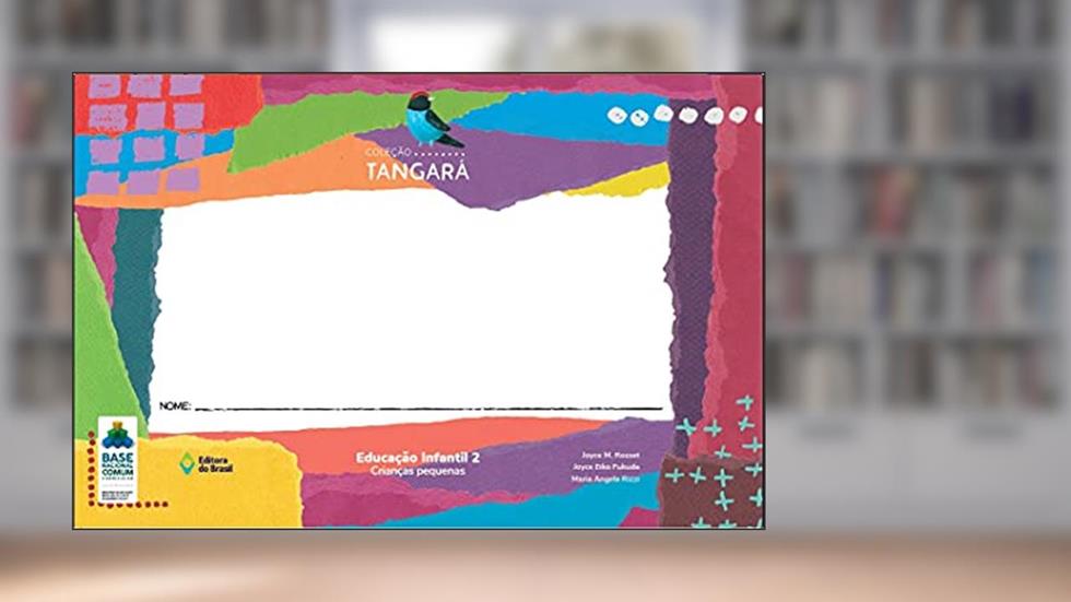 Tangará - Educação infantil - 2, do autor Joyce M. Rosset; Joyce Eiko Fukuda; Maria Angela Rizzi