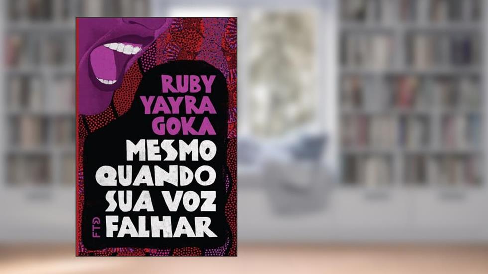 Mesmo Quando sua voz Falhar, do autor Ruby Yayra Goka
