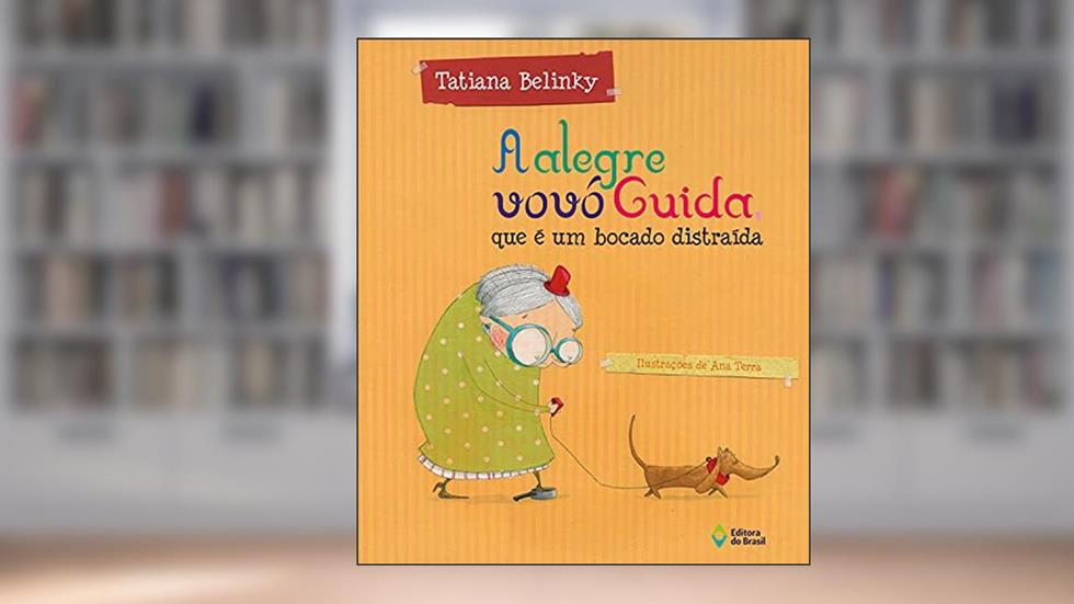A alegre vovó Guida, que é um bocado distraída, do autor Tatiana Belinky