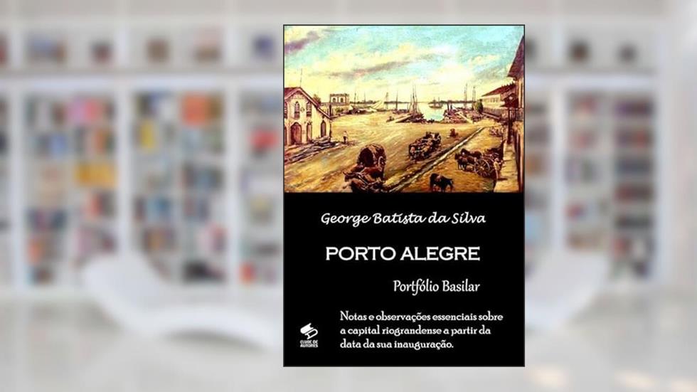Porto Alegre, do autor George Batista Da Silva