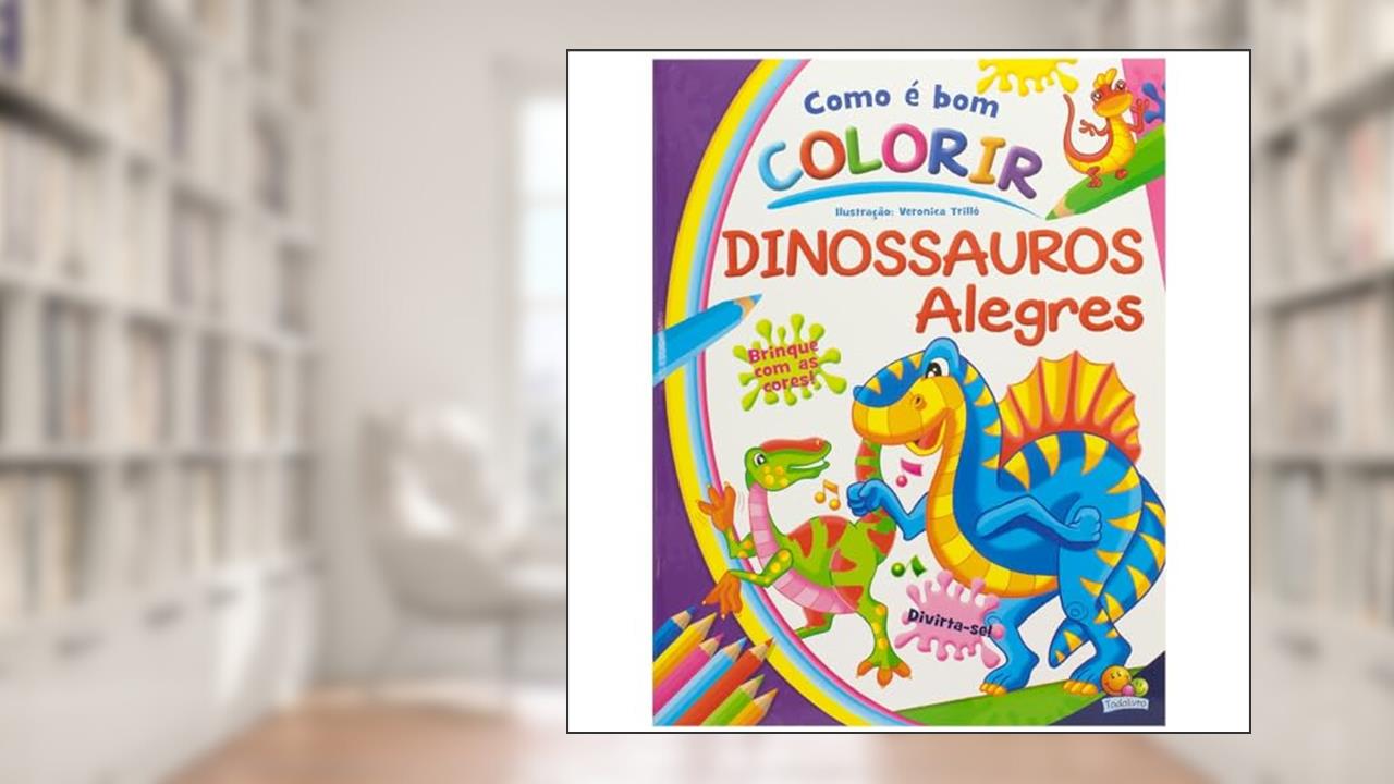 Como é bom Colorir! Dinossauros Alegres, do autor RUSCONI LIBRI