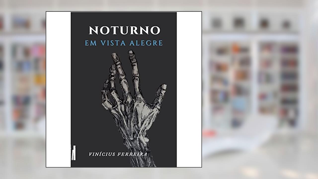 Noturno em Vista Alegre, do autor Vinicius Ferreira