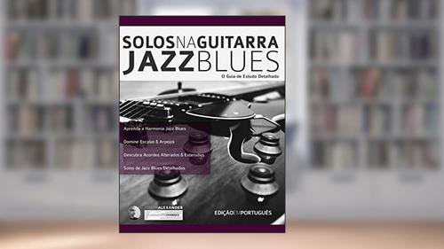 Capa de Solos na Guitarra: Jazz Blues: O Guia de Estudo Detalhado (Tocar jazz guitarra Livro 3), do autor Joseph Alexander