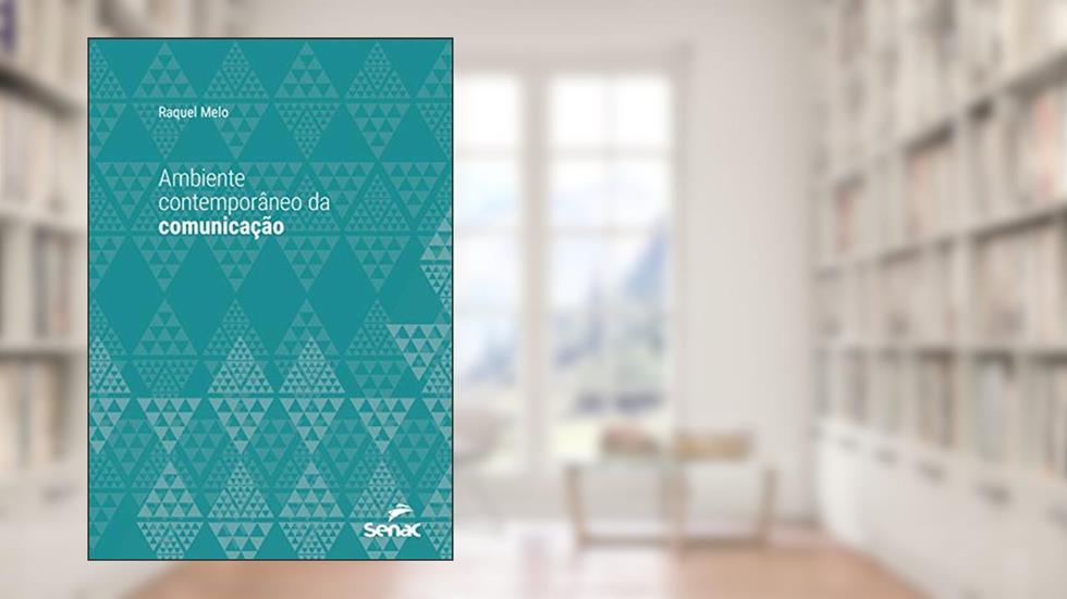 Ambiente contemporâneo da comunicação (Série Universitária), do autor Raquel Melo