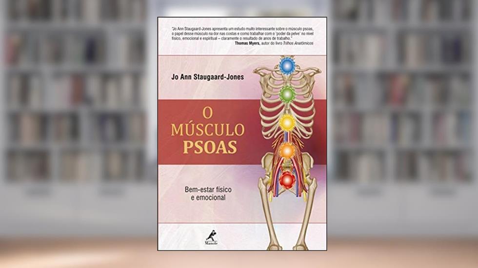 O músculo PSOAS: bem-estar físico e emocional, do autor Jo Ann Staugaard-Jones