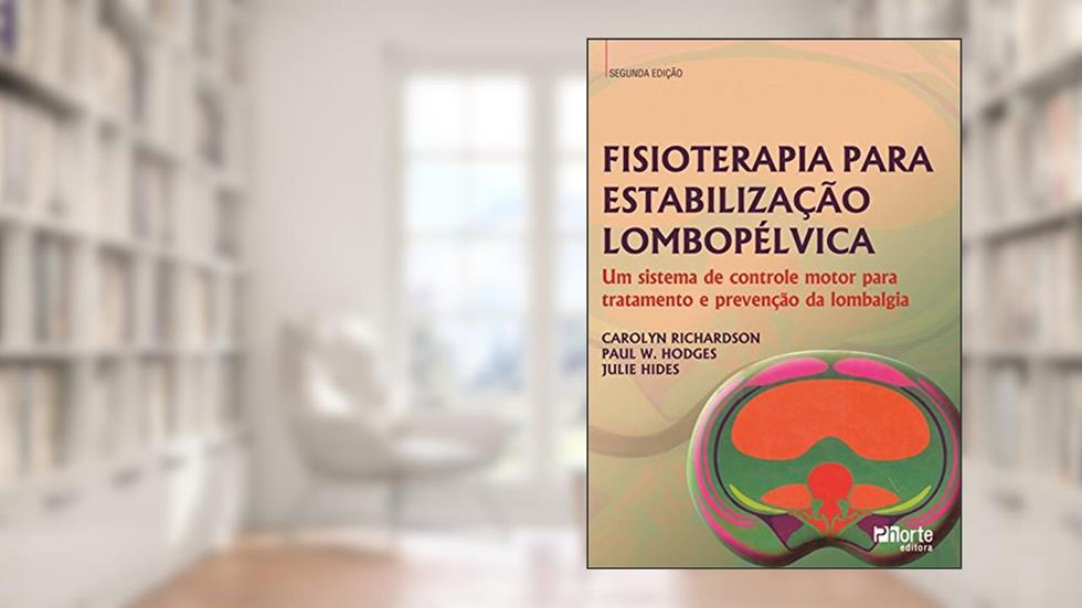 Fisioterapia Para Estabilização Lombopélvica, do autor Carolyn Richardson; Paul W. Hodges; Julie Hides