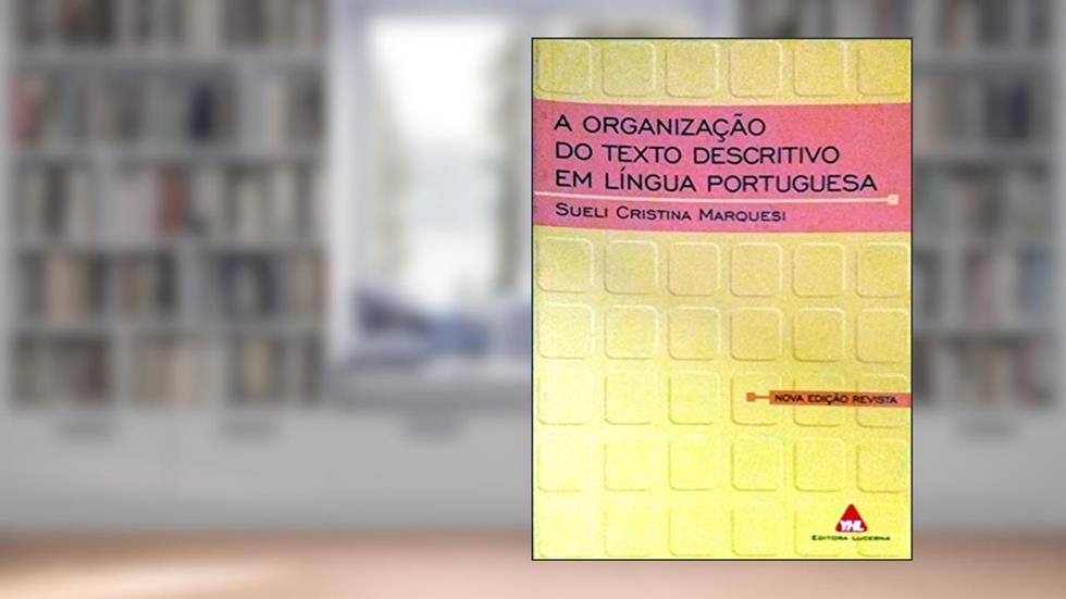 A Organização do Texto Descritivo em Lingua Portuguesa, do autor Vários Autores