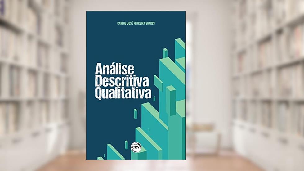 Análise Descritiva Qualitativa, do autor Carlos José Ferreira Soares