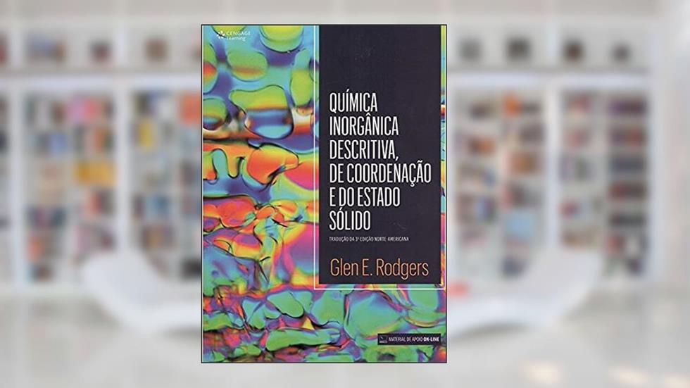 Química inorgânica descritiva, de coordenação e estado sólido, do autor Glen Rodgers