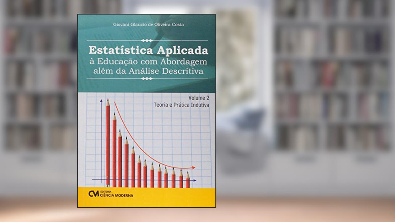 Estatistica Aplicada Educ. Abor.Analise Descritiva, do autor Giovani Glaucio De Oliveira Costa