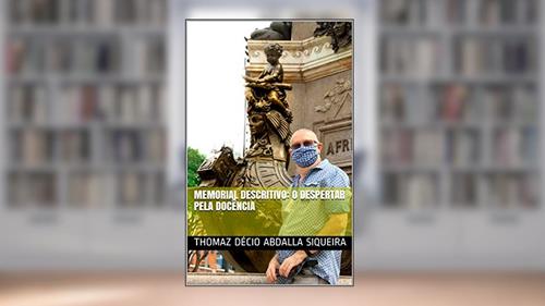 Capa de MEMORIAL DESCRITIVO: O DESPERTAR PELA DOCÊNCIA, do autor Thomaz Décio Abdalla Siqueira