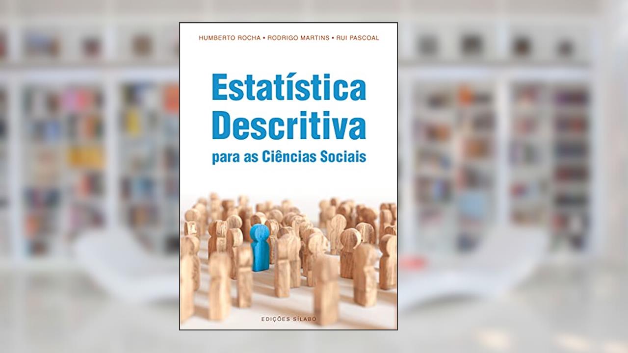 Estatística Descritiva Para As Ciências Sociais, do autor Humberto Rocha; rodrigo Martins; rui Pascoal