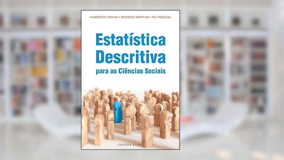 Estatística Descritiva Para As Ciências Sociais, do autor Humberto Rocha; rodrigo Martins; rui Pascoal