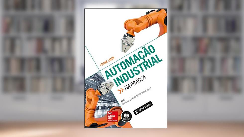 Automação Industrial na Prática, do autor Frank Lamb
