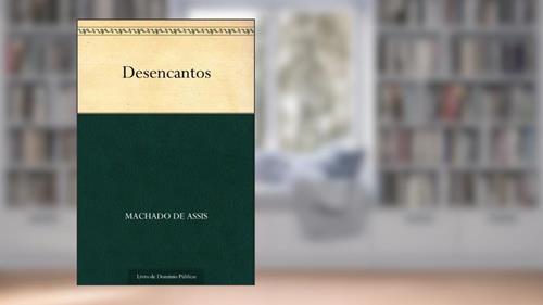 Capa de Desencantos, do autor Machado de Assis