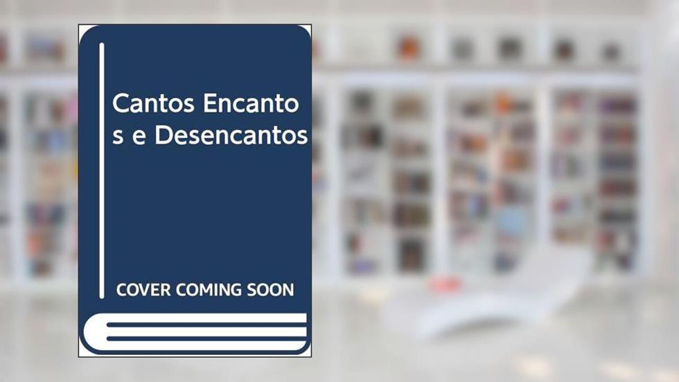 Cantos Encantos e Desencantos, do autor RAFAELA CRUZ SOUZA LEÃO