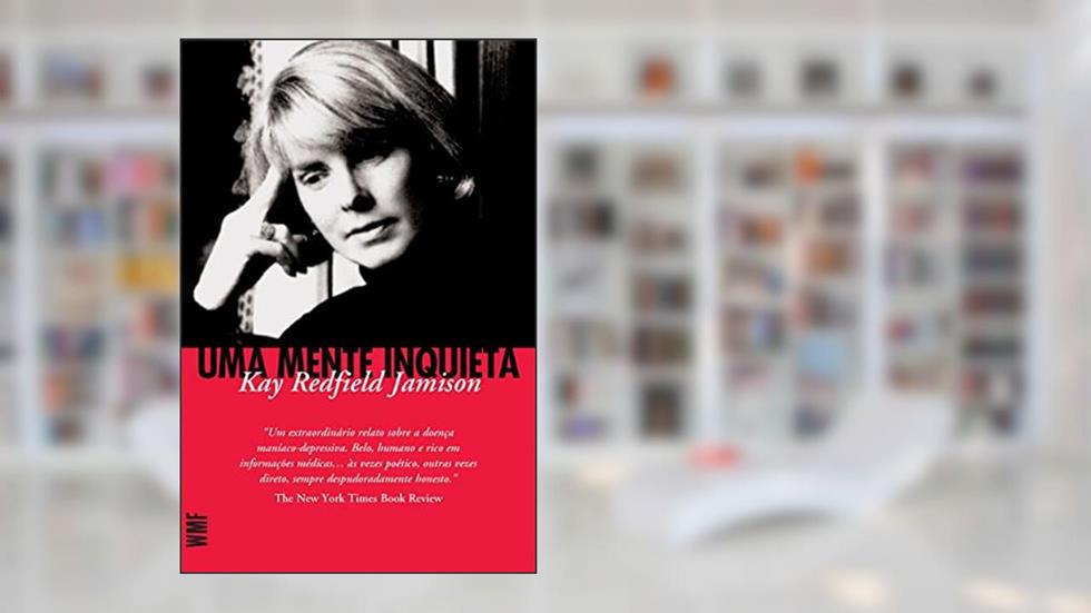 Uma mente inquieta, do autor Kay Redfield Jamison