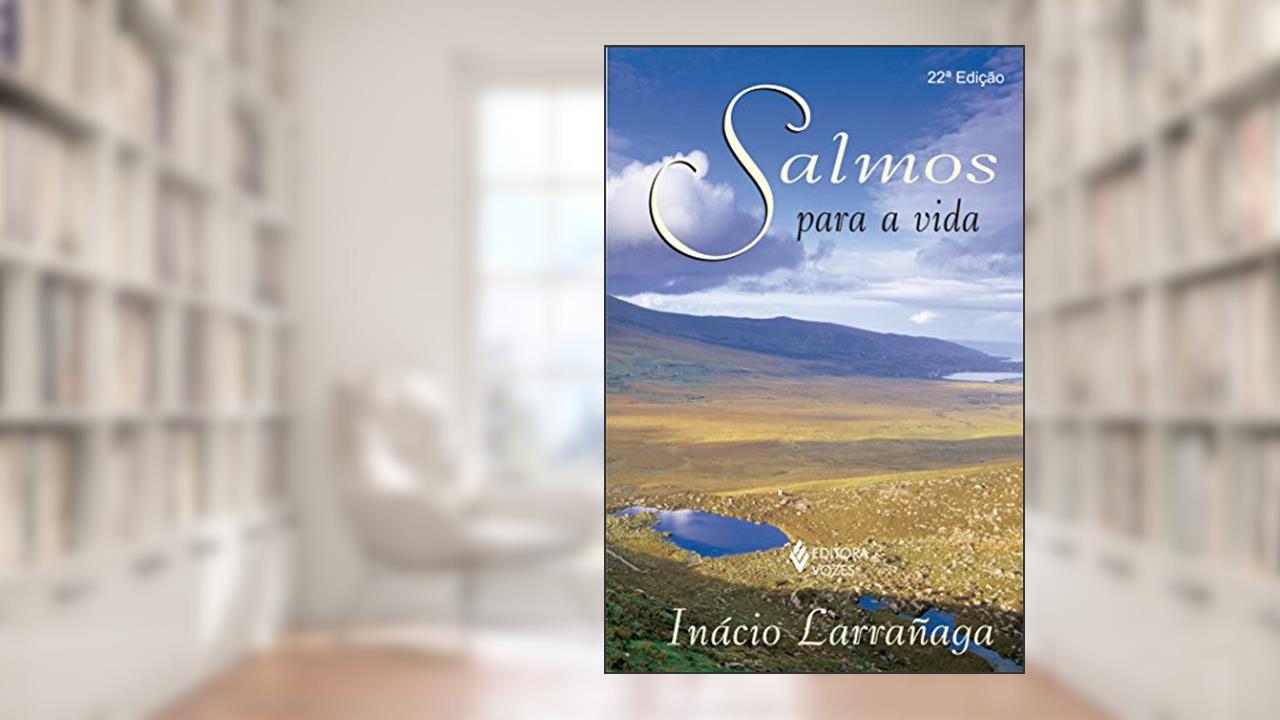 Salmos para a vida, do autor Inacio Larrañaga