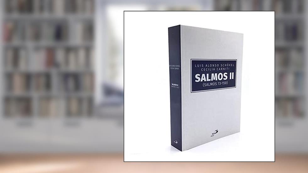 Salmos II (Salmos 73-150), do autor Luís Alonso Schökel