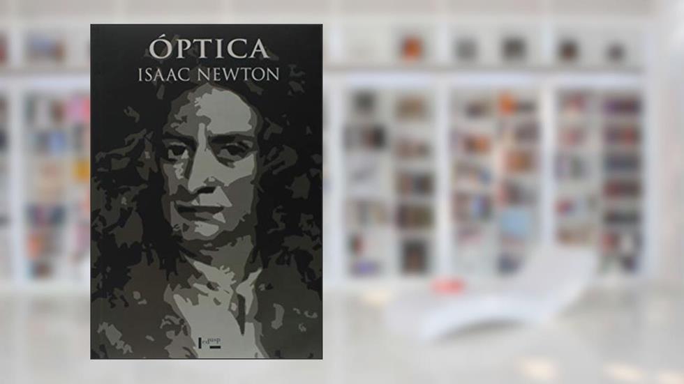 Óptica, do autor Isaac Newton