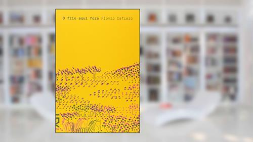 Capa de O Frio Aqui Fora, do autor Flavio Cafiero