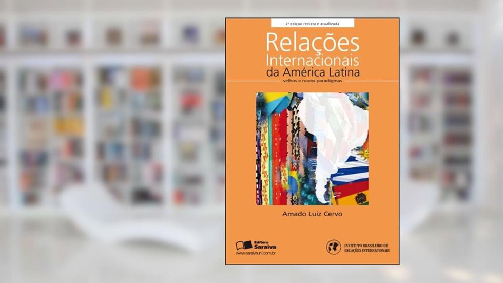 Relaçoes Internacionais Da America Latina Velhos E Novos Paradigmas, do autor Amado Luiz Cervo