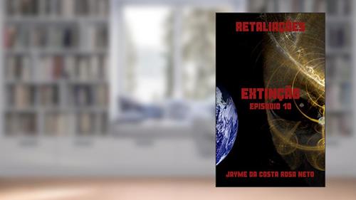 Capa de RETALIAÇÕES (EXTINÇÃO Livro 10), do autor JAYME DA COSTA ROSA NETO