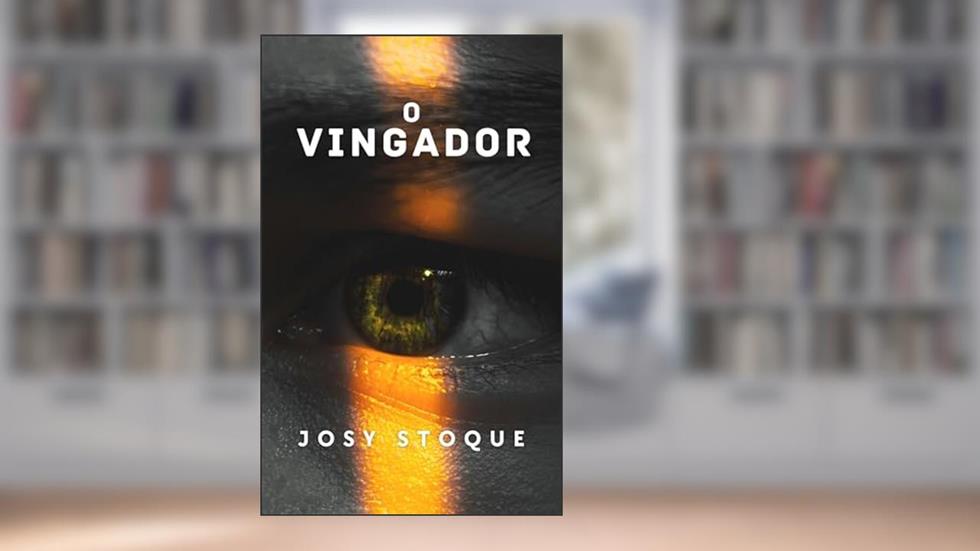 O Vingador, do autor Josy Stoque
