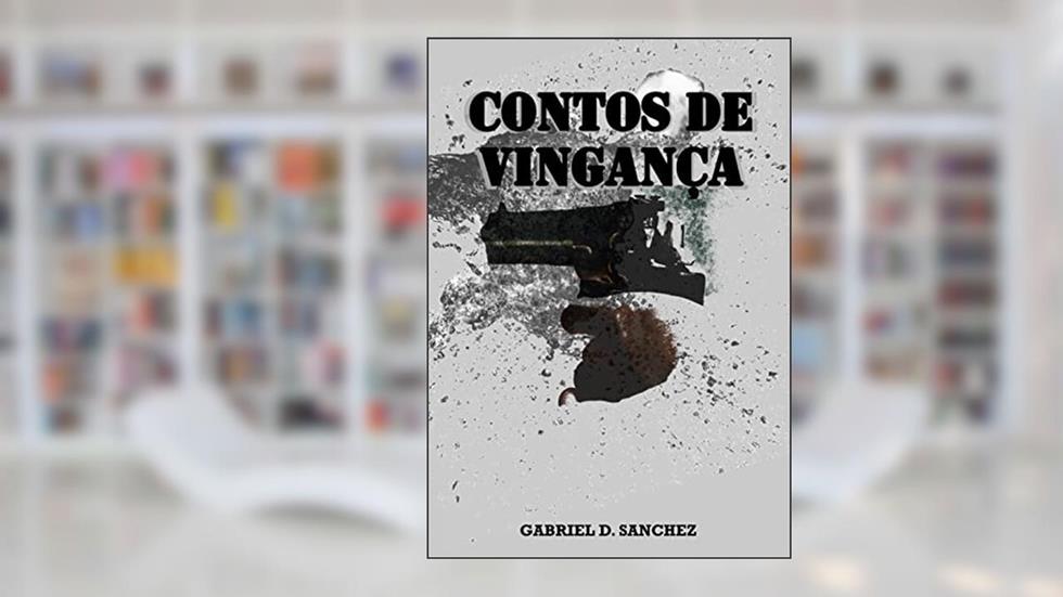 Contos de Vingança, do autor Gabriel D. Sanchez