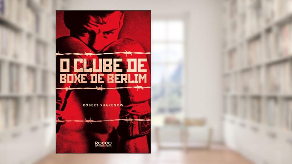 O Clube De Boxe De Berlim, do autor Robert Sharenow