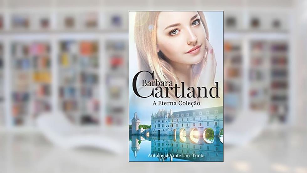 A coleção Eterna de livros de Barbara Cartland 21 - 30, do autor Barbara Cartland