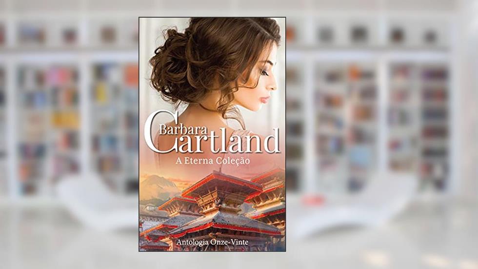 A Eterna Coleção de Barbara Cartland Onze - Vingt, do autor Barbara Cartland