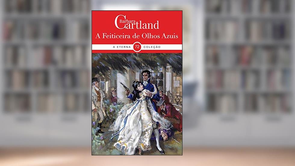 72. A feiticeira de olhos azuis (A Eterna Coleção de Barbara Cartland), do autor Barbara Cartland