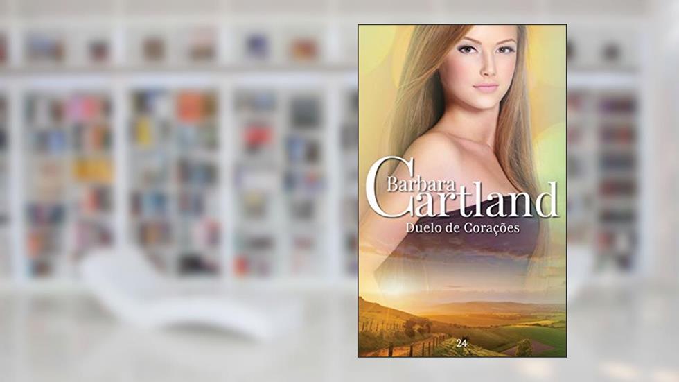 24. Duelo de Corações (A Eterna Coleção de Barbara Cartland), do autor Barbara Cartland