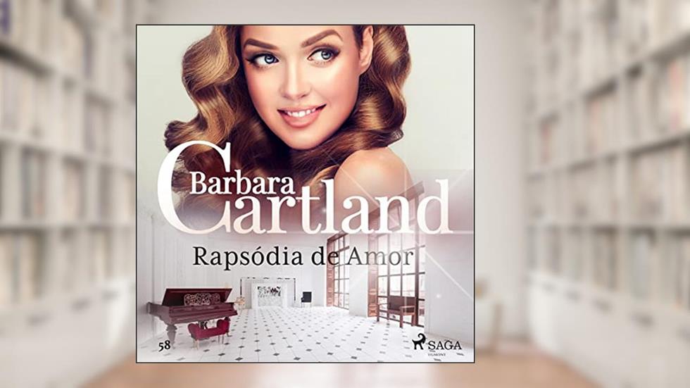 Rapsódia de Amor (A Eterna Coleção de Barbara Cartland 58), do autor Barbara Cartland