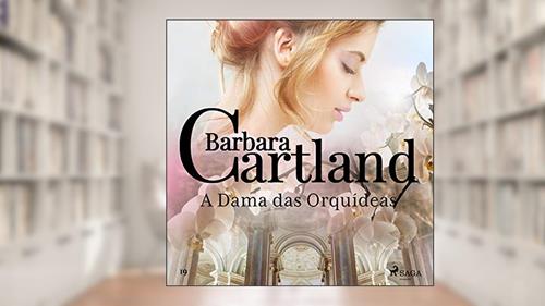 Capa de A Dama das Orquídeas: A Eterna Coleção de Barbara Cartland 19, do autor Barbara Cartland