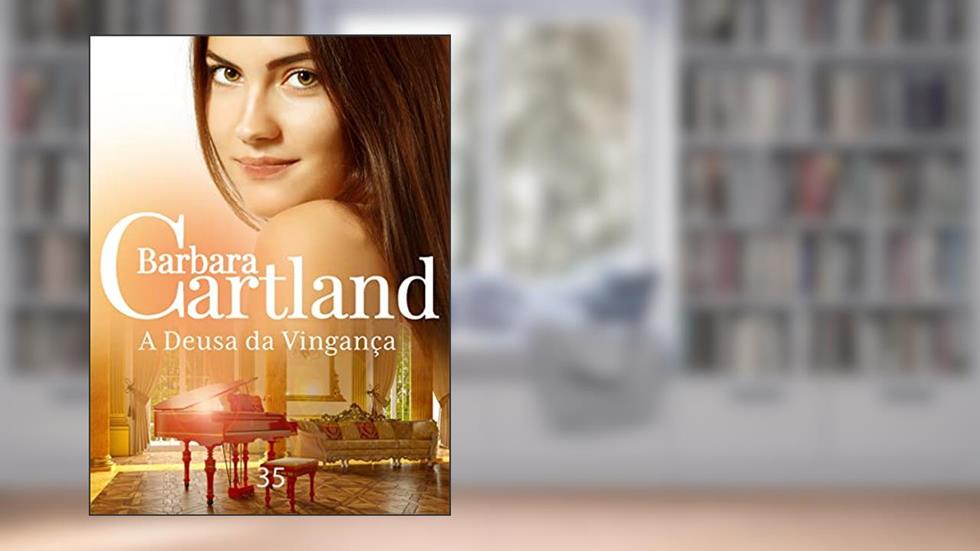 35. A Deusa da Vingança (A Eterna Coleção de Barbara Cartland), do autor Barbara Cartland