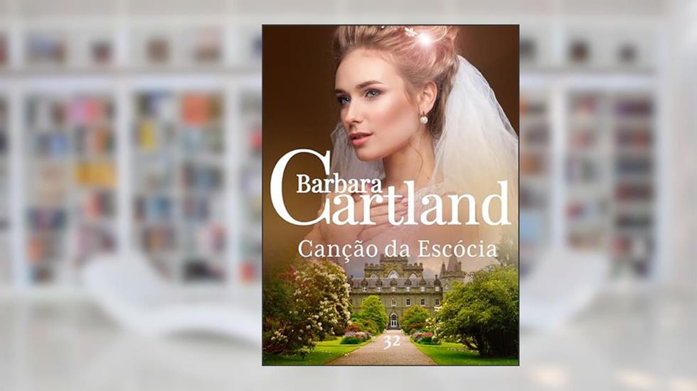 32. Canção da Escócia (A Eterna Coleção de Barbara Cartland), do autor Barbara Cartland