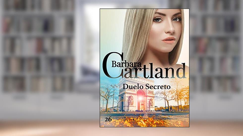 26. Duelo Secreto (A Eterna Coleção de Barbara Cartland), do autor Barbara Cartland