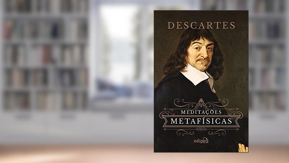 Meditações Metafísicas, do autor René Descartes