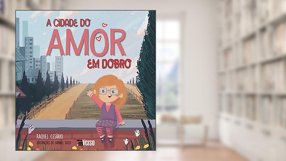 A Cidade do Amor em Dobro, do autor Raquel Cesário