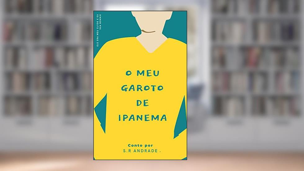 O meu garoto de Ipanema, do autor Sthefanny Rosa Andrade