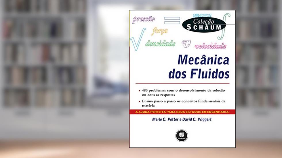 Mecânica dos Fluidos, do autor Merle C. Potter; David C. Wiggert
