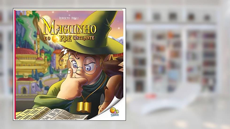 Maguinho (Volume 1): Maguinho e o Orbe Cintilante (Nível 4 / Paradidáticos Todolivro), do autor Roberto Belli